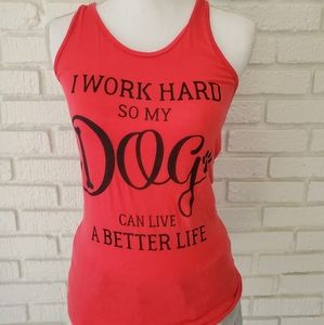I Work Hard So My Dog Can Live A Better Life